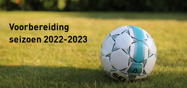 Voorbereiding seizoen 2022-2023